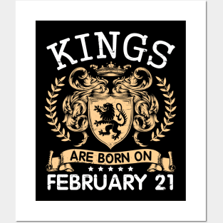 Kings Are Born On February 21 Happy Birthday To Me You Papa Daddy Uncle Brother Husband Cousin Son Posters and Art